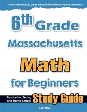 Bild des Verk�ufers f�r 6th Grade Massachusetts Math for Beginners: Standardized Testing and Home School Study Guide (Paperback or Softback) zum Verkauf von BargainBookStores