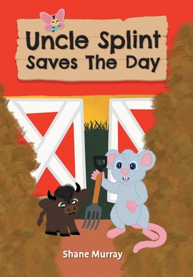 Seller image for Uncle Splint Saves The Day (Hardback or Cased Book) for sale by BargainBookStores
