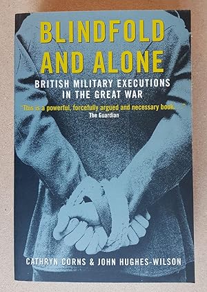 Bild des Verk�ufers f�r Blindfold and Alone: British Military Executions in the Great War zum Verkauf von All Lost Books