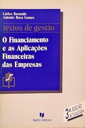 Imagen del vendedor de O FINANCIAMENTO E AS APLICA��ES FINANCEIRAS DAS EMPRESAS. [3.� EDI��O] a la venta por Livraria Castro e Silva