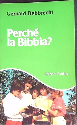 Bild des Verk�ufers f�r Perch� la Bibbia? zum Verkauf von Librodifaccia