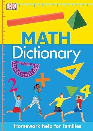 Image du vendeur pour Math Dictionary: Homework Help for Families mis en vente par Goodwill Southern California