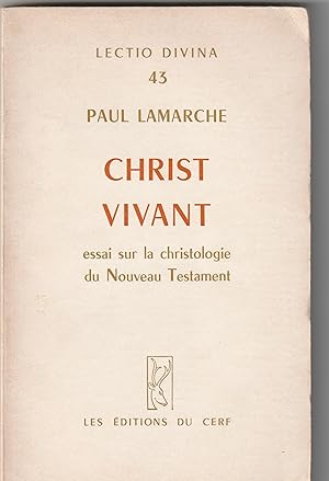 Seller image for Christ vivant : Essai sur la christologie du Nouveau Testament - Lectio divina 43. for sale by Librairie Fran�oise Causse
