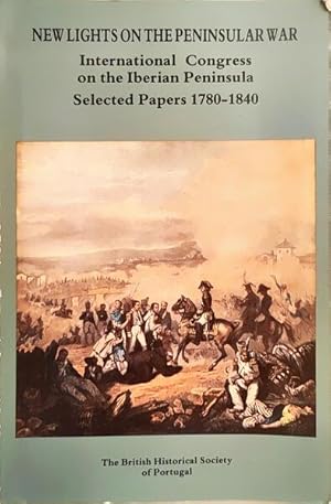 Seller image for NEW LIGHTS ON PENINSULAR WAR, SELECTED PAPERS 1780-1840. for sale by Livraria Castro e Silva