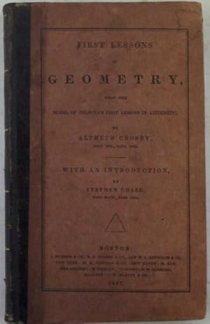 Seller image for First Lessons in Geometry, Upon the Model of Colburn's First Lessons in Arithmetic for sale by Mare Booksellers ABAA, IOBA