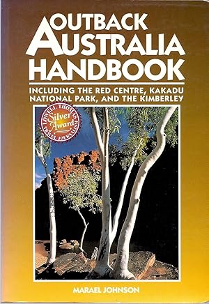 Bild des Verk�ufers f�r Outback Australia Handbook: Including the Red Centre, Kakadu National Park, and the Kimberley zum Verkauf von -OnTimeBooks-