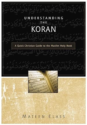 Imagen del vendedor de Understanding the Koran: A Quick Christian Guide to the Muslim Holy Book a la venta por Greenworld Books