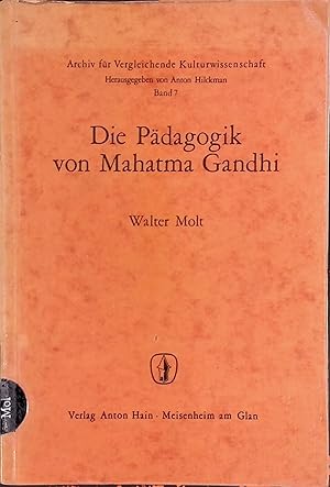 Seller image for Die P�dagogik von Mahatma Gandhi. Archiv f�r vergleichende Kulturwissenschaft; Bd. 7. for sale by books4less (Versandantiquariat Petra Gros GmbH & Co. KG)