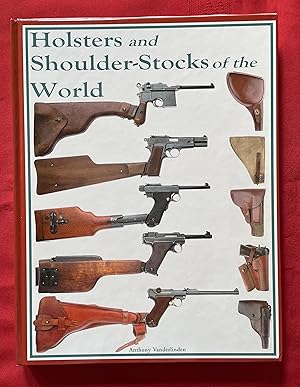 Bild des Verk�ufers f�r HOLSTERS AND SHOULDER-STOCKS OF THE WORLD zum Verkauf von BSG BOOKS