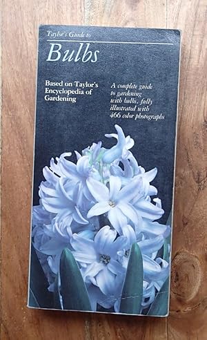 TAYLOR'S GUIDE TO BULBS : Based on 1961 Taylor's Encyclopedia of Gardening