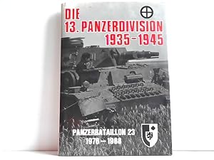 Immagine del venditore per Die 13. Panzer-Division im Bild 1935-1945. Panzerbataillon 23 Braunschweig 1976-1988. Herausgegeben vom Traditionsverband 13. Panzer-Division. venduto da Antiquariat Ehbrecht - Preis inkl. MwSt.