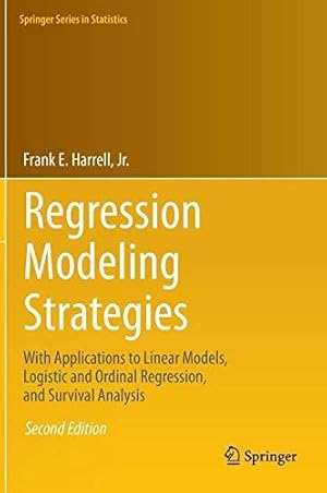Seller image for Regression Modeling Strategies: With Applications to Linear Models, Logistic and Ordinal Regression, and Survival Analysis (Springer Series in Statistics) for sale by WeBuyBooks