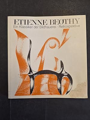 Immagine del venditore per Etienne Beothy: Ein Klassiker der Bildhauerei. Retrospektive. Katalog zur Ausstellung im Skulpturenmuseum Glaskasten, Rathaus vom 28. April-7. Juni 1979 venduto da avelibro OHG