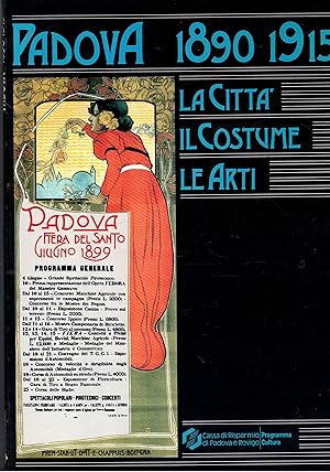 Seller image for Padova 1890-1915 la citt� il costume le arti. Mostra fatta a Padova nel 1987. for sale by Libreria Gull�