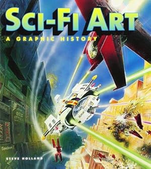 Bild des Verk�ufers f�r Sci-Fi Art: A Graphic History zum Verkauf von WeBuyBooks