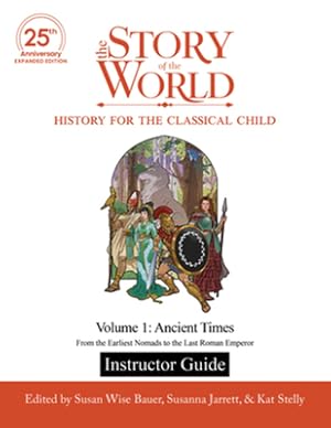 Seller image for Instructor Guide to the Story of the World, Volume 1: Ancient Times, 25th Anniversary Expanded Edition: From the Earliest Nomads to the Last Roman Emp (Paperback or Softback) for sale by BargainBookStores