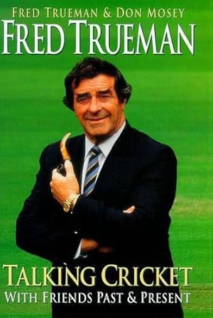 Seller image for Fred Trueman Talking Cricket: With Friends Past and Present for sale by WeBuyBooks
