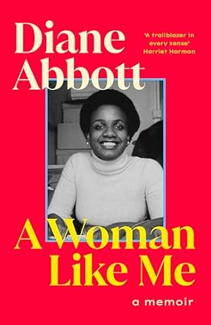 Seller image for A Woman Like Me: The stunning memoir from the UK's first elected Black female MP for sale by WeBuyBooks