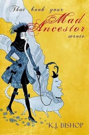 Imagen del vendedor de That Book Your Mad Ancestor Wrote a la venta por Rarewaves.com USA