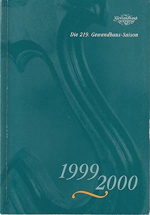 Bild des Verk�ufers f�r DIE 219. GEWANDHAUS-SAISON 1999 / 2000 Gewandhaus zu Leipzig zum Verkauf von Programmhefte24 Schauspiel und Musiktheater der letzten 150 Jahre