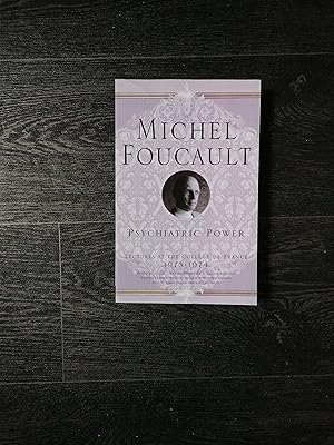 Imagen del vendedor de Psychiatric Power: Lectures at the Coll�ge de France, 1973-1974 (Michel Foucault, Lectures at the Coll�ge de France) a la venta por Dymphna's Archive