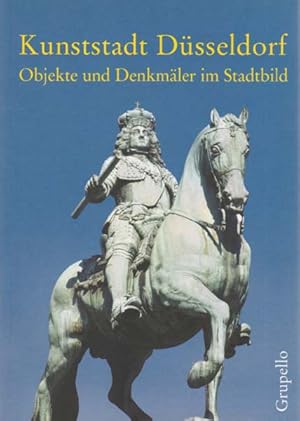 Imagen del vendedor de Kunststadt D�sseldorf. Objekte und Denkm�ler im Stadtbild. a la venta por Antiquariat Querido - Frank Hermann