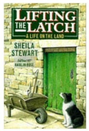 Seller image for Lifting the Latch: A Life on the Land - Based on the Life of Mont Abbott of Enstone, Oxfordshire (Oxford paperbacks) for sale by WeBuyBooks