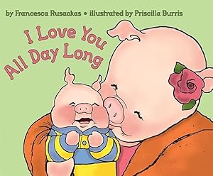 Seller image for I Love You All Day Long: A Reassuring Picture Book Helping Children Navigate Separation for sale by Reliant Bookstore