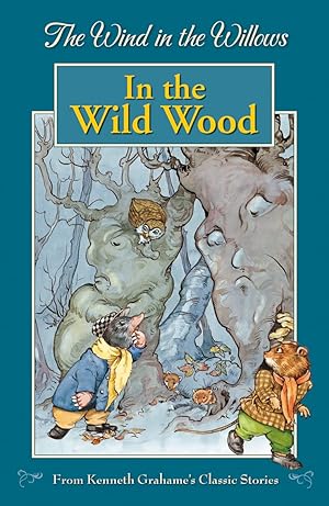 Seller image for Wind in the Willows - In the Wild Wood (The Wind in the Willows) for sale by Reliant Bookstore