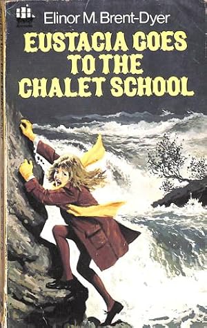 Seller image for The Chalet School (6) �" Eustacia Goes to the Chalet School: No.6 for sale by WeBuyBooks