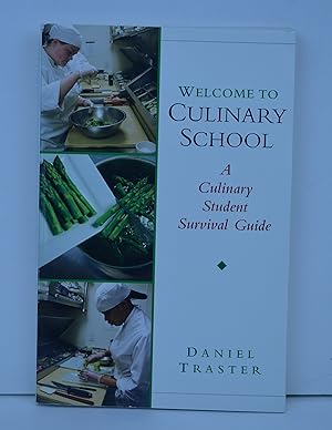 Bild des Verk�ufers f�r Welcome to Culinary School: A Culinary Student Survival Guide zum Verkauf von Goodwill Southern California