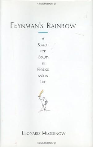 Bild des Verk�ufers f�r Feynman's Rainbow: A Search for Beauty in Physics and in Life zum Verkauf von Dream Books Co.