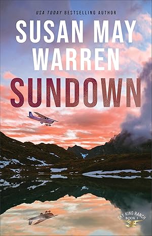 Bild des Verk�ufers f�r Sundown: (A Clean Contemporary Action Romance Between an Army Delta Operative and a Woman with Secrets) (Sky King Ranch) zum Verkauf von Dream Books Co.
