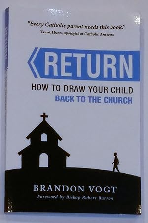 Seller image for RETURN: How to Draw Your Child Back to the Church. for sale by Dream Books Co.