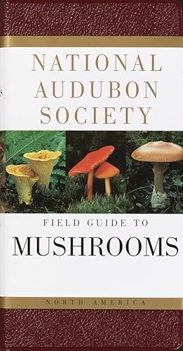 National Audubon Society Field Guide to North American Mushrooms (National Audubon Society Field Guides)