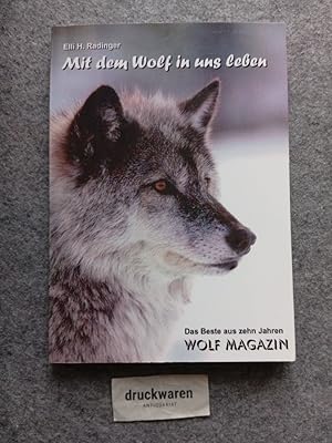 Von der Verkäuferin bzw. dem Verkäufer bereitgestelltes Bild für Mit dem Wolf in uns leben. Das Beste aus zehn Jahren Wolf-Magazin. zum Verkauf durch Druckwaren Antiquariat