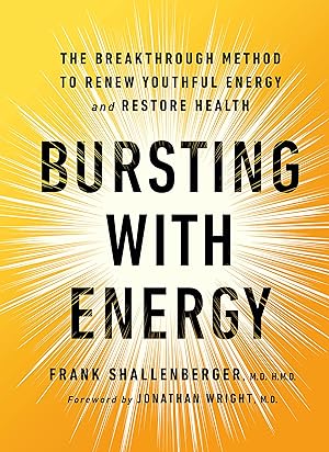Imagen del vendedor de Bursting with Energy: The Breakthrough Method to Renew Youthful Energy and Restore Health, 2nd Edition a la venta por Dream Books Co.