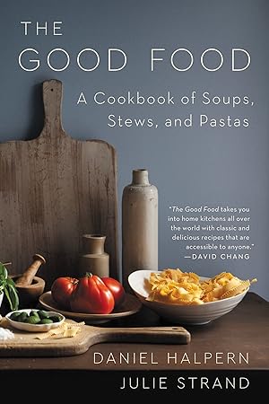 Immagine del venditore per The Good Food: A Cookbook of Soups, Stews, and Pastas �" A Timeless Classic of International Cooking and Essential Comfort Food venduto da Goodwill of Colorado