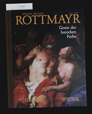 Seller image for Johann Michael Rottmayr (1654 - 1730). Genie der barocken Farbe ; [29. Sonderschau des Dommuseums zu Salzburg, Dommuseum zu Salzburg/Altes Rathaus, Laufen an der Salzach, 7. Mai bis 31. Oktober 2004. for sale by Antiquariat Bookfarm