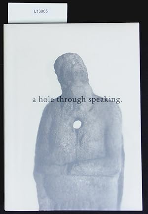 Seller image for Jason Dodge. A hole through speaking ; [anl�sslich der Ausstellungen Jason Dodge im Kunstverein N�rnberg - Albrecht-D�rer-Gesellschaft, 24. November 2012 - 17. Februar 2013 und im LENTOS-Kunstmuseum Linz, 22. M�rz - 9. Juni 2013. for sale by Antiquariat Bookfarm