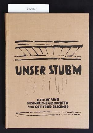 Imagen del vendedor de Unser Stub'm. Heitere u. besinnl. Geschichten. a la venta por Antiquariat Bookfarm