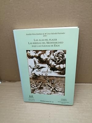 Bild des Verk�ufers f�r Las riberas del Mediterr�neo. Las alas del placer. Las riberas del Mediterr�neo. Bajo las flechas de Eros (Primera edici�n) zum Verkauf von Libros Angulo