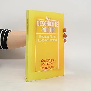 Bild des Verk�ufers f�r Geschichte Politik, Grundz�ge politischer Ordnung zum Verkauf von Bookbot