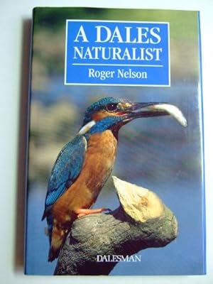 Bild des Verk�ufers f�r A Dales Naturalist zum Verkauf von WeBuyBooks