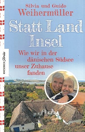 Seller image for Statt Land Insel. Wie wir in der dänischen Südsee unser Zuhause fanden ("storieux") for sale by Paderbuch e.Kfm. Inh. Ralf R. Eichmann