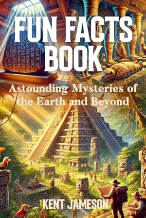 Immagine del venditore per Fun Facts Book: Astounding Mysteries of the Earth and Beyond (Fun Facts for Inquisitive Minds) venduto da WeBuyBooks