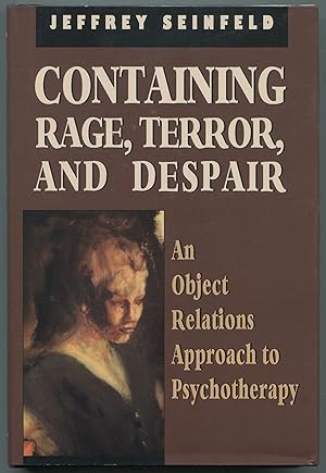 Bild des Verk�ufers f�r Containing Rage, Terror and Despair: An Object Relations Approach to Psychotherapy (The Library of Object Relations) zum Verkauf von Dream Books Co.