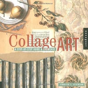 Imagen del vendedor de Collage Art: A Step-by-step Guide and Showcase a la venta por WeBuyBooks