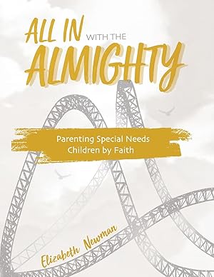 Imagen del vendedor de All in with the Almighty: Parenting Special Needs Children by Faith a la venta por Aspen Book Co.