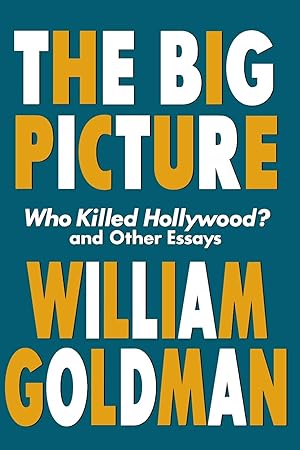 Bild des Verk�ufers f�r The Big Picture: Who Killed Hollywood? and Other Essays (Applause Books) zum Verkauf von Dream Books Co.